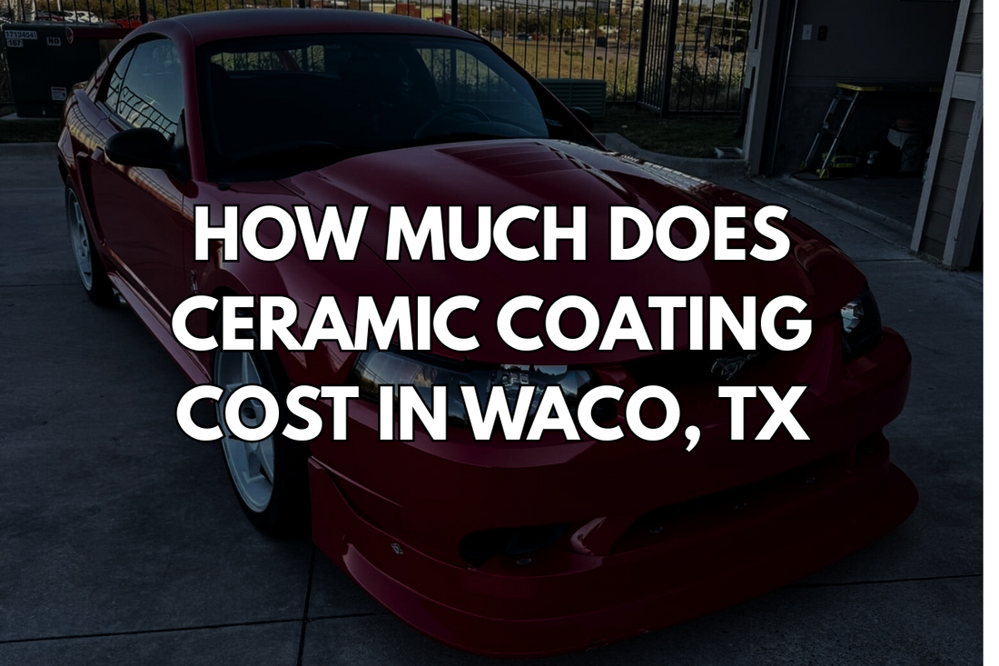 How Much Does Ceramic Coating Cost In Waco, Texas?